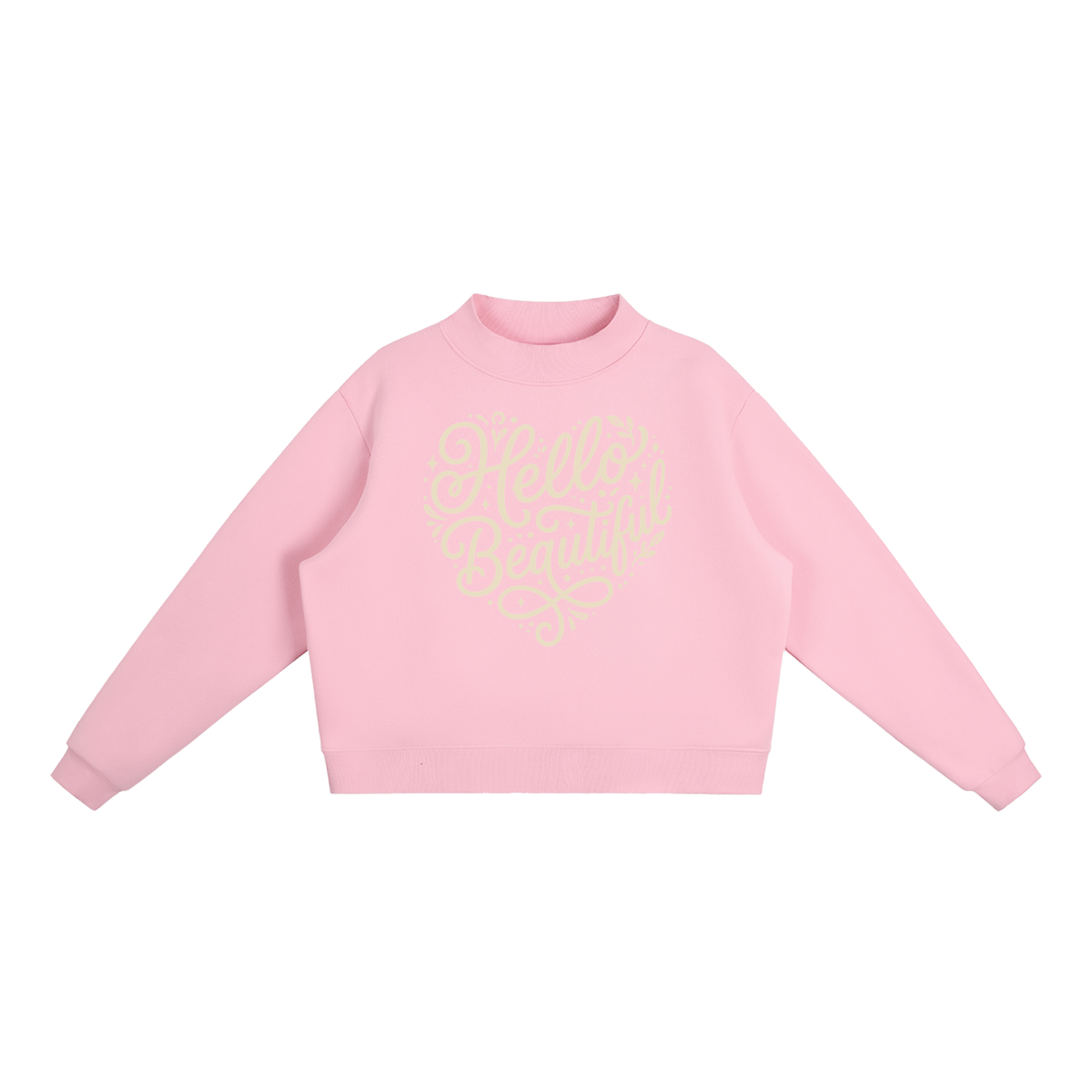 "Hello Beautiful" Essential Fleece Mock-Neck Crew Sweatshirt Light print